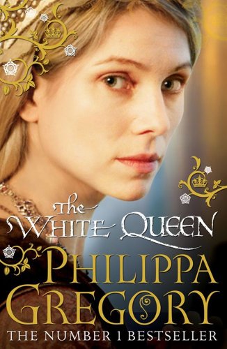 The White Queen (Cousins War Trilogy 1)