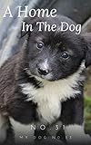 A Home In The Dog No.32: A Home In The Dog No.32 A Home In The Dog No.32: A Home In The Dog No.32