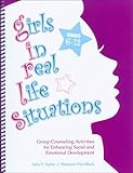 Girls in Real Life Situations, Grades 6-12: Group Counseling Activities for Enhancing Social and Emotional Development (Book and CD)