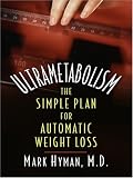 Ultrametabolism: The Simple Plan for Automatic Weight Loss