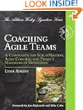 Coaching Agile Teams: A Companion for ScrumMasters, Agile Coaches, and Project Managers in Transition (Addison-Wesley Sign...