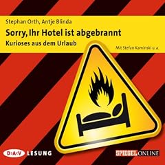 Sorry, Ihr Hotel ist abgebrannt: Kurioses aus dem Urlaub
