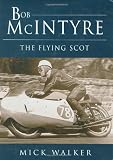 Bob McIntyre: The Flying Scot
