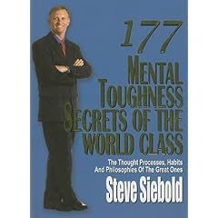 177 Mental Toughness Secrets of the World Class  The Thought Processes, Habits and Philosophies of the Great Ones