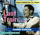 Last Train... From Tennessee to Taree: The Johnny Duncan Story by Rollercoaster UK 【並行輸入品】