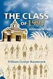 The Class of 1997: witnesses to evil