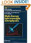 High-Energy Spectroscopic Astrophysics: Saas Fee Advanced Course 30, 2000. Swiss Society for Astrophysics and Astronomy (Saas-Fee Advanced Courses)