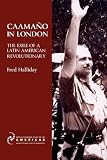 Caamaño in London : the exile of a Latin American revolutionary