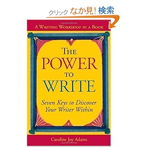 【クリックでお店のこの商品のページへ】The Power to Write: A Writing Workshop in a Book: Caroline Joy Adams: 洋書