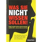 Was Sie nicht wissen sollen!: Einigen wenigen Familien geh�rt die gesamte westliche Welt - und nun wollen sie den Rest!von "Jan van Helsing"