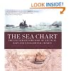 The Sea Chart: The Illustrated History of Nautical Maps and Navigational Charts