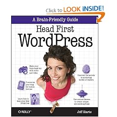 Head First WordPress: A Brain-Friendly Guide to Creating Your Own Custom WordPress Blog