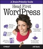 Head First WordPress: A Brain-Friendly Guide to Creating Your Own Custom WordPress Blog