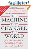 The Machine That Changed the World: The Story of Lean Production-Toyota's Secret Weapon in the Global Car Wars that is Revolutionizing World Industry