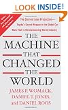 The Machine That Changed the World: The Story of Lean Production-- Toyota's Secret Weapon in the Global Car Wars That Is Now Revolutionizing World Industry
