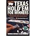 No-Limit Texas Hold 'em for Winners: The Complete Poker Player's Guide to No-limit Texas Hold'em - for Beginners, Intermediates and Advanced Players