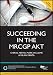 Succeeding
in
the
MRCGP
AKT
(Applied
Knowledge
Test:
-
500
SBAs,
EMQs
and
Picture
MCQs,
with
a
full
mock
test
2nd
Edition
(BPP
Learning
Media)
(MediPass
Series)