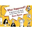 What Happened: A Wicked Look Back at the Year That Was