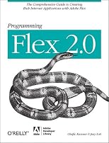 Programming Flex 2: The Comprehensive Guide to Creating Rich Media Applications with Adobe Flex