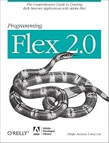 Programming Flex 2: The Comprehensive Guide to Creating Rich Internet Applications with Adobe Flex