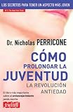 CÃ³mo prolongar la juventud (Spanish Edition)