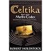 Celtika: Book I Of The Merlin Codex: Book 1 of the Merlin Codex (Gollancz S.F.)