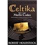 Celtika: Book I Of The Merlin Codex: Book 1 of the Merlin Codex (Gollancz S.F.)