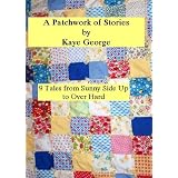 A PATCHWORK OF STORIES ~ Kaye George