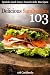 103 Delicious Sandwiches - Quick and Easy Sandwich Recipes 103 Delicious Sandwiches - Quick and Easy Sandwich Recipes