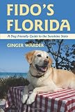 Fido's Florida: A Dog-Friendly Guide to the Sunshine State (Dog-Friendly Series)