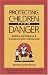 Books : Protecting Children from Danger: Learning Self-Reliance and Emergency Skills Without Fear (Family & Childcare)