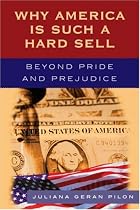 Why America Is Such a Hard Sell: Beyond Pride and Prejudice