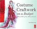 Costume Craftwork on a Budget (Clothing, 3-D Makeup, Wigs, Millinery & Accessories) (Paperback)