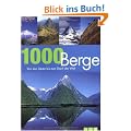 1000 Berge. Von den Alpen bis zum Dach der Welt