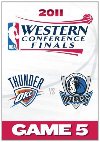 2011 NBA Western Conference Finals: Game 5/Dallas Mavericks Vs. Oklahoma City Thunder