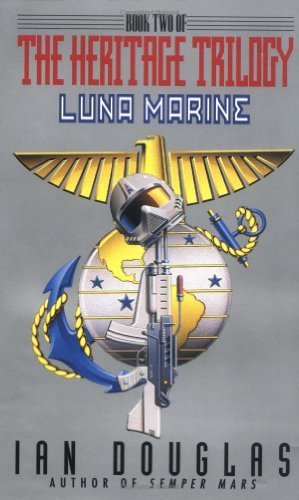 Luna Marine (The Heritage Trilogy, Book 2) by Douglas, Ian(June 1, 1999) Mass Market Paperback