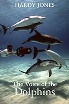 The Voice of the Dolphins The Voice of the Dolphins