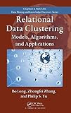 Relational data clustering : models, algorithms, and applications