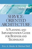 Service-Oriented Architecture (SOA): A Planning and Implementation Guide for Business and Technology