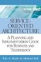Service-Oriented Architecture SOA: A Planning and Implementation Guide for Business and Technology