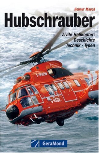 Hubschrauber: Zivile Helikopter: Geschichte  Technik  Typen