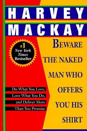 beware the naked man who offers you his shirt do what you love love what you do and deliver more than you promise