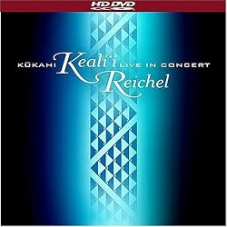 Keali'i Reichel: Kukahi - Live In Concert [HD DVD]