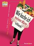 LowFett 30 - Wie koche ich meinen Mann schlank?: Mit &uuml;ber 70 Erfolgsrezepten - Gabi Schierz, Gabi Vallenthin