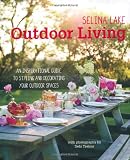 Outdoor living : an inspirational guide to making the most of your outdoor spaces