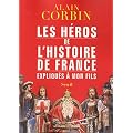 Les h�ros de l'histoire de France expliqu�s � mon fils