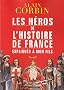 Les h�ros de l'histoire de France expliqu�s � mon fils