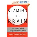 Blaming the Brain: The Truth About Drugs and Mental Health