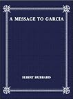 A Message to Garcia