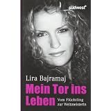 Mein Tor ins Leben: Vom Fl�chtling zur Weltmeisterinvon "Lira Bajramaj"